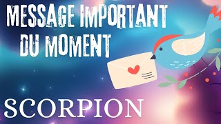 SCORPION ♏️ MESSAGE IMPORTANT DU MOMENT 🔮💫 [upl. by Akirehs]