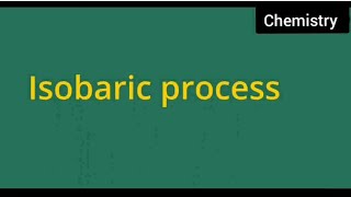 Isobaric process Definition of Isobaric process [upl. by Akirej]