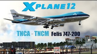 XPlane 12 KLM FELIS 747200 TNCA  TNCM [upl. by Giustina308]