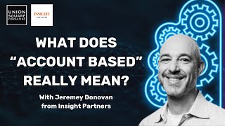 What Does Account Based Really Mean with Jeremey Donovan [upl. by Ymmac344]