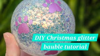 Christmas Glitter Fillable Bauble DIY Craft Tutorial [upl. by Emilie]