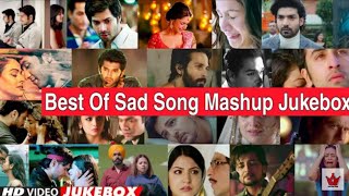 Best Of Sad Song Mashup  Breakup Mashup 2022  Find Out Think  Bollywood Song  NonStop Jukebox [upl. by Pepito196]