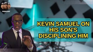 kevin samuel on his sons disciplining him  personal growth  kevin samuel [upl. by Amorete]