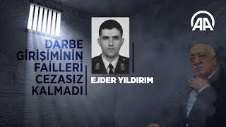 Darbe girişiminin failleri cezasız kalmadı Ejder Yıldırım [upl. by Aon164]