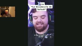 XOKAS reacciona al video de LA DECADENCIA DE TWITCH 😂 [upl. by Eselehs]