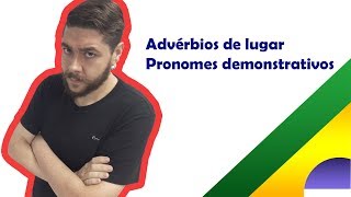 Adverbios de lugar e pronomes demonstrativos em português [upl. by Adriene]