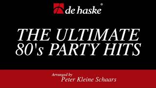 The Ultimate ‘80s Party Hits arr Peter Kleine Schaars [upl. by Sinegra]