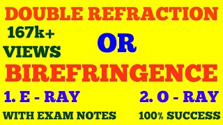 DOUBLE REFRACTION OR BIREFRINGENCE  E  RAY amp O  RAY  WITH EXAM NOTES [upl. by Azzil]