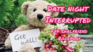 Date Night Interrupted FxF Girlfriend Roleplay Comfort for Illness [upl. by Dodwell]