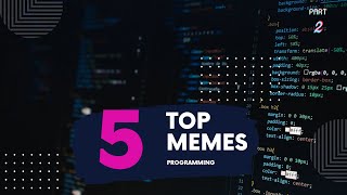 Top 5 HILARIOUS Programming MEMES part 2 [upl. by Johnnie]