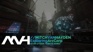 Mitch van Hayden  Exploring ArcCorp Star Citizen Tribute Song [upl. by Anilecram]