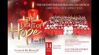 The Light Of Hope  Christmas Carol Service 2024  CSI East Parade Malayalam Church BLR [upl. by Grantley]