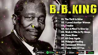 B B KING  KING OF THE BLUES  30 MOST LISTENED HITS [upl. by Orelee]