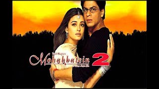 Bollywood Cults  Mohabbatein 2  Amitabh Bachchan Shahrukh Khan Uday Chopra Aishwarya Rai [upl. by Jordans]