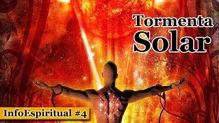 InfoEspiritual 4  Tormenta Solar [upl. by Spielman]