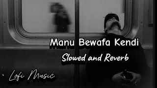 Menu Bewafa Kendi  Slowed and Reverb  Pavvan amp Manav ftPav  Lofi Music [upl. by Kcirdderf393]