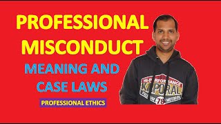 Professional Misconduct  Meaning and Case Laws  Professional Ethics [upl. by Idnyl]