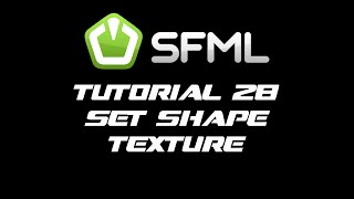 SFML 21 Tutorial 28  Set Shape Texture [upl. by Andonis386]