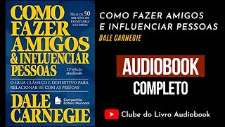 COMO FAZER AMIGOS E INFLUENCIAR PESSOAS  Audiobook  Completo  Dale Carnegie [upl. by Othilia]