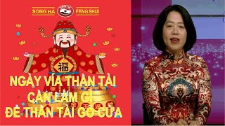 Cần Làm Gì Ngày Vía Thần Tài Phong thủy Song Hà [upl. by Hareema]