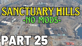 NO MODS Settlement Building Sanctuary Hills Part 25  Fallout 4 215 [upl. by Pihc339]