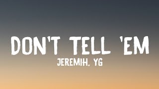 Jeremih  Dont Tell Em Lyrics ft YG [upl. by Ednew750]