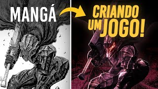 CRIANDO UM JOGO DO MEU MANGÁ FAVORITO Berserk [upl. by Westfall]