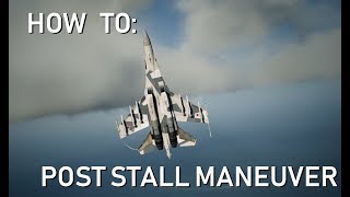 AC7 Tutorial  How to do post stall maneuvers [upl. by Leod519]