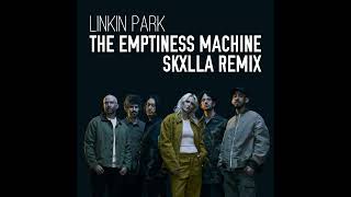 LINKIN PARK  THE EMPTINESS MACHINE SKXLLA REMIX [upl. by Acey]