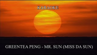 Greentea Peng  Mr Sun Miss da sun Karaoke [upl. by Normand666]