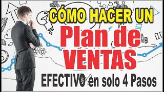 Como elaborar un Plan de ventas EFECTIVO en 4 pasos [upl. by Yarahs]