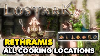 All Rethramis Cooking Locations Guide In Lost Ark [upl. by Ellennaj]