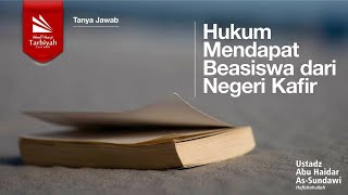 Hukum Mendapat Beasiswa dari Negeri Kafir  Ustadz Abu Haidar asSundawy حفظه الله [upl. by Anahsohs]