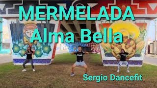 Mermelada  Alma Bella  Coreografía Fitness by SergioDancefit [upl. by Asabi799]