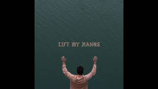 Lift My Hands Radio Edit  Forrest Frank [upl. by Nawat]