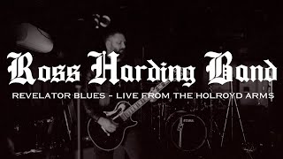 Ross Harding Band  Revelator Blues Live From The Holroyd Arm [upl. by Oninotna]