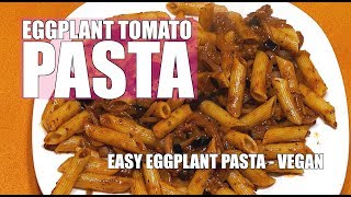 Eggplant Tomato Pasta  How To Make Eggplant Pasta  Vegan Recipes [upl. by Esaele]