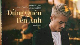 Đừng Quên Tên Anh  Hoa Vinh  Official Music Video 4k [upl. by Rodolph]