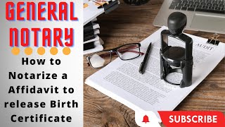 How to Notarize an Affidavit To Release Birth Certificate for beginners General Notary Documents [upl. by Durtschi843]