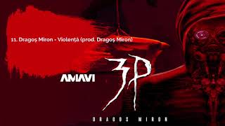 11 Dragos Miron  Violenta prod AMAVI [upl. by Airbmak]