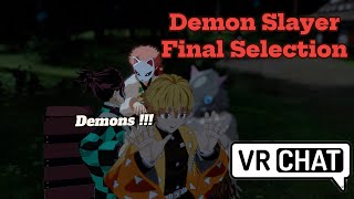 Demon Slayer Final Selection  VRChat [upl. by Nawram49]