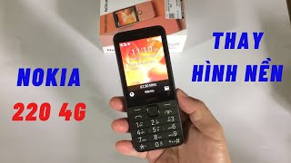 Cách thay đổi Hình Nền trên điện thoại Nokia 220  Điện thoại nghe gọi 4G [upl. by Pier]