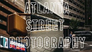 Atlanta Street Photography w the Sony a6000 [upl. by Allard]