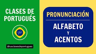 Clases de Portugués  Pronunciación Básica  Alfabeto y Acentos Ortográficos Brasil [upl. by Ecaroh]