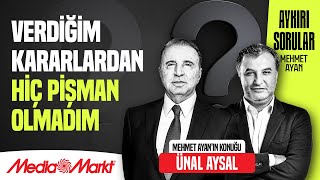 ÜNAL AYSAL  FATİH TERİM İLE 2 AY GÖRÜŞEMEDİM  AYKIRI SORULAR  MEHMET AYAN  MediaMarkt [upl. by Crosley]