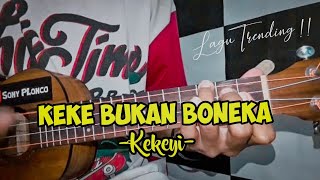 KEKE BUKAN BONEKA  KEKEYI  Cover ukulele senar 4 [upl. by Lyrahc]