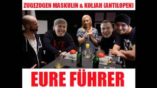 Zugezogen Maskulin amp Koljah Antilopen  Eure Führer [upl. by Alvira876]