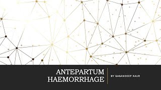 ANTEPARTUM HAEMORRHAGE Unit7 OBG HIGH RISK PREGNANCY [upl. by Ahsikcin]