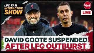 DAVID COOTE SUSPENDED AFTER XRATED LIVERPOOL OUTBURST  Liverpool News Update [upl. by Naginnarb]