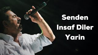 Ibrahim Tatlises  Senden Insaf Diler Yarin SözleriLyrics [upl. by Nesmat822]